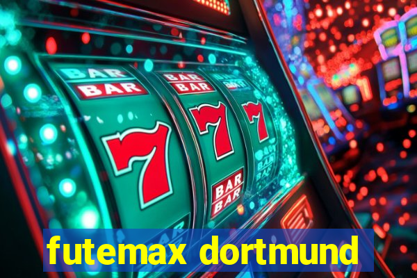 futemax dortmund